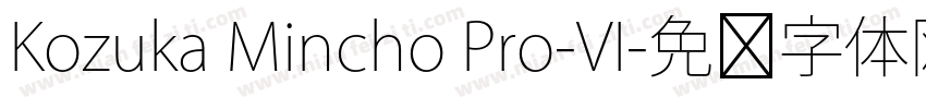 Kozuka Mincho Pro-VI字体转换